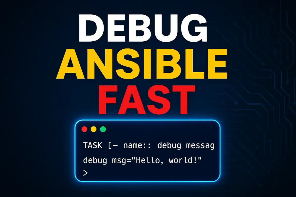 Bold text 'DEBUG ANSIBLE FAST' over a dark terminal-style background with code snippets, representing quick troubleshooting of Ansible playbooks using ansible.builtin.debug